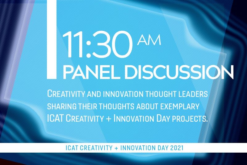 Creativity and innovation thought leaders sharing their thoughts about exemplary ICAT Creativity + Innovation Day projects
