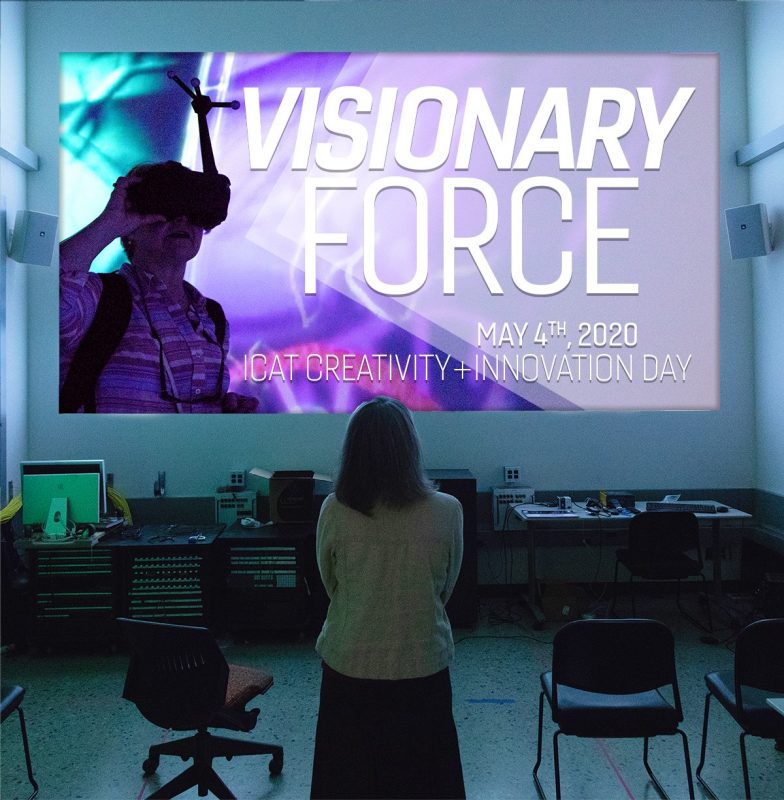 ICAT Creativity+Innovation Day, May 4th, 2020 — Visionary Force
